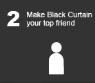 Make Black Curtain your top friend