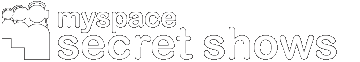 MySpace.com Secret Shows