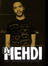 DJ Mehdi: Featured Artist for MySpace Music Tour