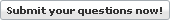 submit your questions now!