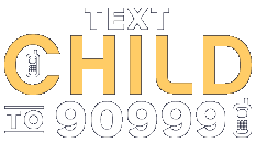 Text CHILD to 90999