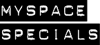 MySpace Specials