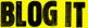 Blog It