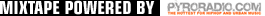 Mixtape Powered by Pyroradio